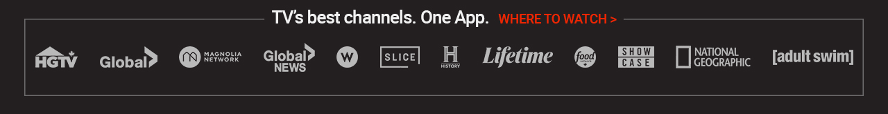 TV's best channels. One app. Where to watch Global News, HGTV, Global TV, Food Network Canada, and more.